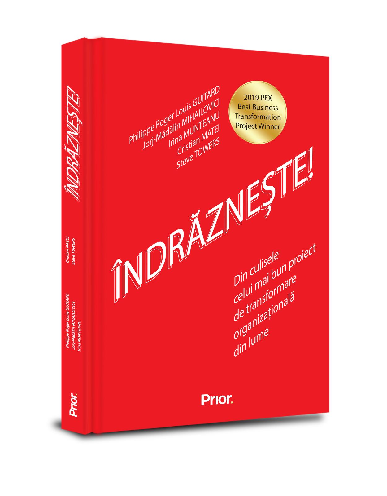 INDRAZNESTE! Din culisele celui mai bun proiect de transformare organizaÃƒË†Ã¢â‚¬ÂºionalÃƒâ€žÃ†â€™ din lume